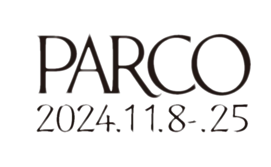 PARCO 2024.11.8-24