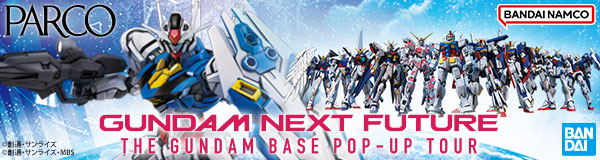 GUNDAM NEXT FUTURE THE GUNDAM BASE POP-UP TOUR